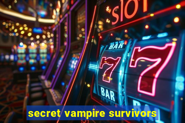 secret vampire survivors